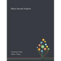 Music Beyond Airports