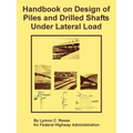 Handbook on Design of Piles and Drilled Shafts Under Lateral Load