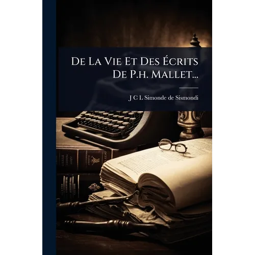 De La Vie Et Des Ãcrits De P.h. Mallet...