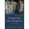 Imagining the Kingdom: How Worship Works