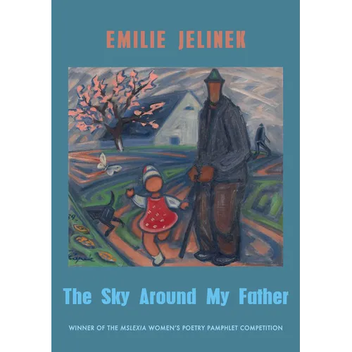 The Sky Around My Father: Winner of the Mslexia Women's Poetry Pamphlet Competition