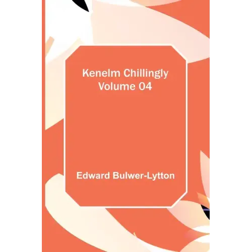 Kenelm Chillingly - Volume 04