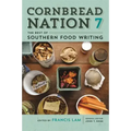 Cornbread Nation 7: The Best of Southern Food Writing