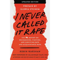 I Never Called It Rape: The Ms. Report on Recognizing, Fighting, and Surviving Date and Acquaintance Rape