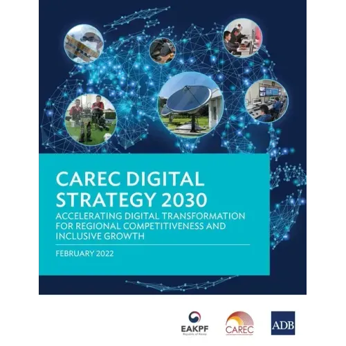 CAREC Digital Strategy 2030: Accelerating Digital Transformation for Regional Competitiveness and Inclusive Growth