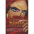 The Strange Woman Exposed: -Learn How To Safeguard Your Home With Weapons That Are Not Carnal. -Rise Up & War Spiritually For Your Marriage With