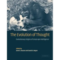 The Evolution of Thought: Evolutionary Origins of Great Ape Intelligence