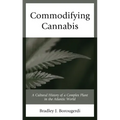 Commodifying Cannabis: A Cultural History of a Complex Plant in the Atlantic World