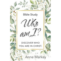 Who Am I?: Discover Who You Are in Christ