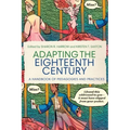 Adapting the Eighteenth Century: A Handbook of Pedagogies and Practices