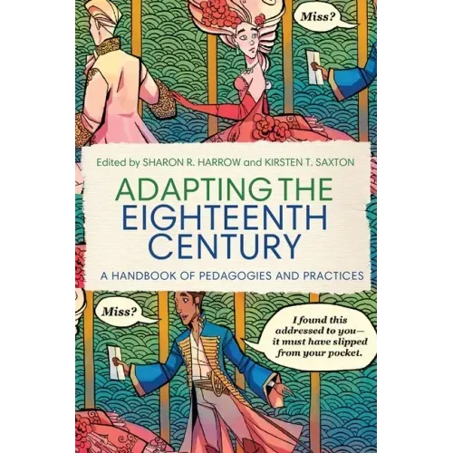 Adapting the Eighteenth Century: A Handbook of Pedagogies and Practices