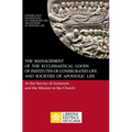 The Management of the Ecclesiastical Goods of Institutes of Consecrated Life and Societies of Apostolic Life. At the Service of Humanum and the Missio