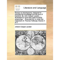 Essays on physiognomy, designed to promote the knowledge and the love of mankind. By John Caspar Lavater, ... Illustrated by more than eight hundred e