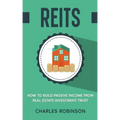 Reits: How to Build Passive Income from Real Estate Investment Trust