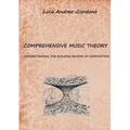 Comprehensive music theory: understanding the building blocks of composition