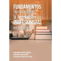 Fundamentos Teóricos Para La Formación De Profesionistas En Educación