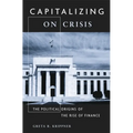 Capitalizing on Crisis: The Political Origins of the Rise of Finance