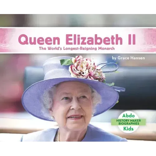 Queen Elizabeth II: The World's Longest-Reigning Monarch: The World's Longest-Reigning Monarch