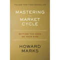 Mastering the Market Cycle: Getting the Odds on Your Side