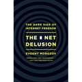 Net Delusion: The Dark Side of Internet Freedom