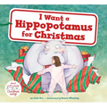 I Want a Hippopotamus for Christmas: A Christmas Holiday Book for Kids