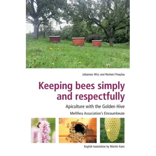 Keeping Bees Simply and Respectfully: Apiculture with the Golden Hive