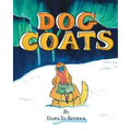 Dog Coats: A Funny Rhyming Family Read Aloud Picture Book
