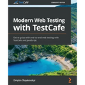 Modern Web Testing with TestCafe: Get to grips with end-to-end web testing with TestCafe and JavaScript