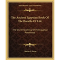 The Ancient Egyptian Book of the Breaths of Life: The Secret Teaching of the Egyptian Priesthood
