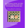 Introduction to Ho Math Chess and Its Founder Frank Ho: Ho Math Chess Tutor Franchise Learning Centre