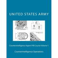 Counterintelligence Agent 97B Course Volume 1: Counterintelligence Operations