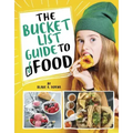 The Bucket List Guide to Food