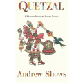 Quetzal: A Mexico Mystery Series Novel (hardcover)