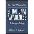 How smart workers use situational awareness to improve safety