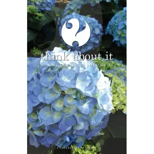 Think About It Volume VI: A Collection of Essays