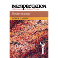 Deuteronomy: Interpretation: A Bible Commentary for Teaching and Preaching