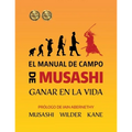 El Manual de Campo de Musashi: Ganar en la Vida