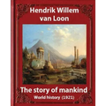 The Story of Mankind (1921), by Hendrik Willem van Loon (illustrated): World history