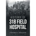 History of 318 Field Hospital