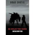 He Holds the Reins: Christian Cowboy Poems
