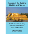 Mudras of the Buddha (His Life and Works): Each Illustrated by its Story and Event that Took Place in the Buddha's Time