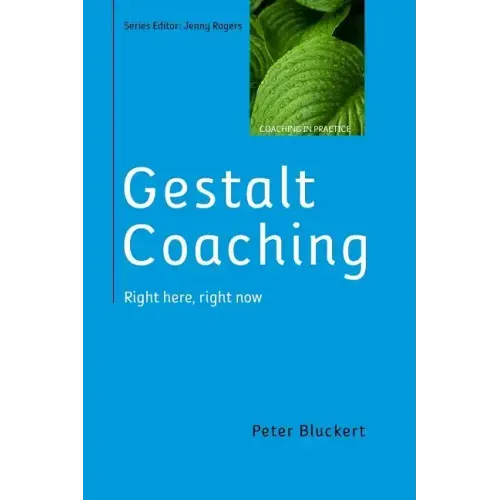 Gestalt Coaching: Right Here, Right Now