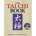 The Tai Chi Book: Refining and Enjoying a Lifetime of Practice