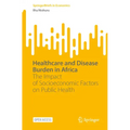 Healthcare and Disease Burden in Africa: The Impact of Socioeconomic Factors on Public Health