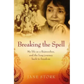 Breaking the Spell: My life as a Rajneeshee and the long journey back to freedom