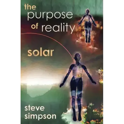 The Purpose of Reality: Solar