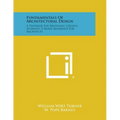 Fundamentals Of Architectural Design: A Textbook For Beginning College Students, A Ready Reference For Architects