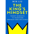 The King's Mindset: Twenty Mindsets to Transform Ordinary Men into Kings