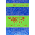 Neanderthal Journeys book 4: New Directions