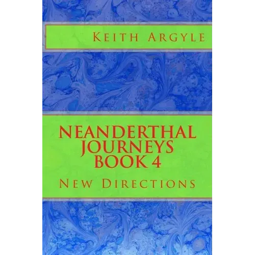 Neanderthal Journeys book 4: New Directions